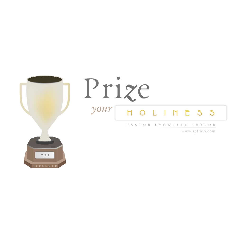 'Prize Your Holiness' - created for Spirit And Truth Ministries